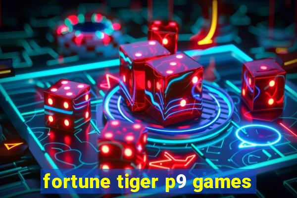 fortune tiger p9 games